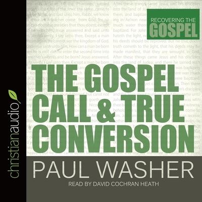 Cover for Paul Washer · Gospel Call and True Conversion (CD) (2016)