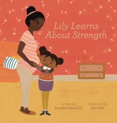 Cover for DoniBeth Davis · Lily Learns about Strength (Book) (2022)