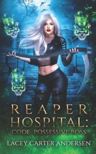 Cover for Lacey Carter Andersen · Reaper Hospital: Code Possessive Boss: A Paranormal Reverse Harem Romance - Their Reaper (Paperback Book) (2022)