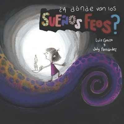 Cover for Luis Garza · ?A Donde Van Los Suenos Feos?: cuento infantil (Paperback Book) (2021)