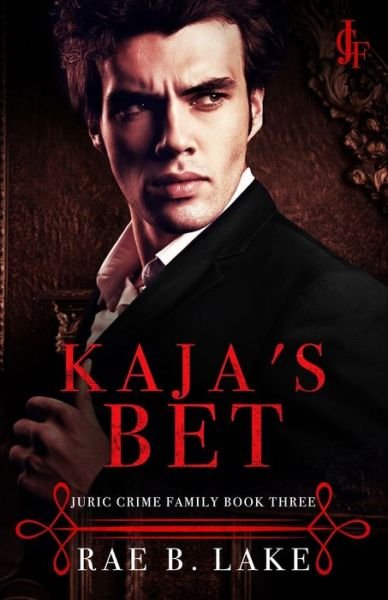 Cover for Rae B Lake · Kaja's Bet: A Dark Mafia Romance: Juric Crime Family - Book 3 (Taschenbuch) (2021)