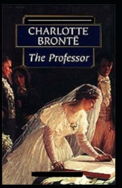 Cover for Charlotte Bronte · The Professor Annotated (Pocketbok) (2021)