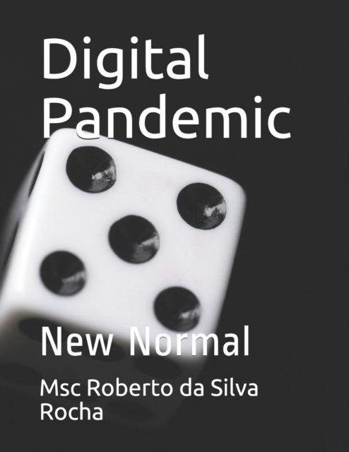 Cover for Msc Roberto Da Silva Rocha · Digital Pandemic: New Normal (Paperback Bog) (2021)
