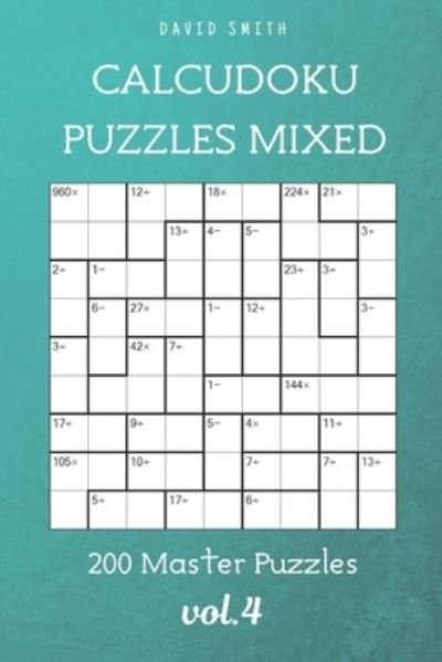 Cover for Liam Parker · CalcuDoku Puzzles Mixed - 200 Master Puzzles vol.4 (Paperback Bog) (2021)