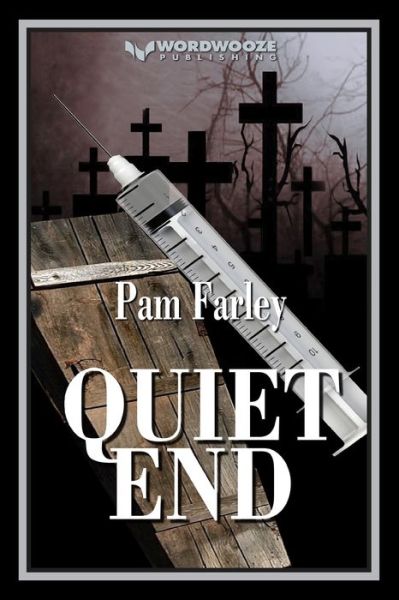 Quiet End - Pam Farley - Books - Independently Published - 9798523021091 - June 18, 2021