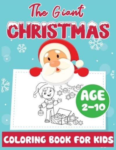 The Giant Christmas Coloring Book for Kids Age 2-10 - John Williams - Livres - Independently Published - 9798561159091 - 8 novembre 2020