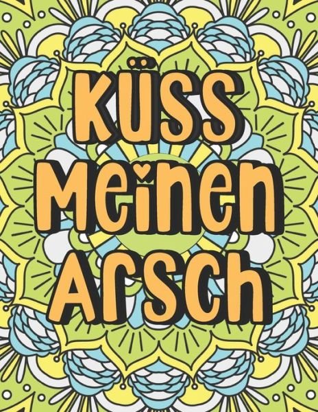 Cover for Grit Art Press · Kuss Meinen Arsch (Pocketbok) (2020)