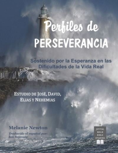 Cover for Melanie Newton · Perfiles de Perseverancia: Sostenido por la Esperanza en las Dificultades de la Vida Real (Taschenbuch) (2020)