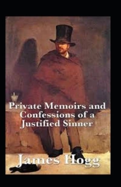 Cover for James Hogg · The Private Memoirs and Confessions of a Justified Sinner Illustrated (Pocketbok) (2020)