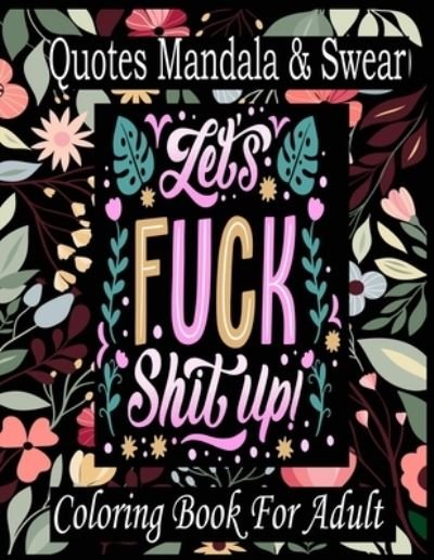 Cover for Nr Grate Press · Mandala Quotes &amp; Swear Coloring Book For Adult (Taschenbuch) (2021)