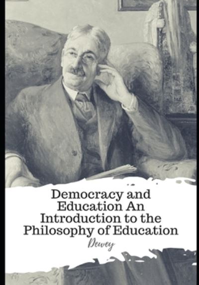 Cover for Dewey · Democracy and Education An Introduction to the Philosophy of Education (Paperback Book) (2021)