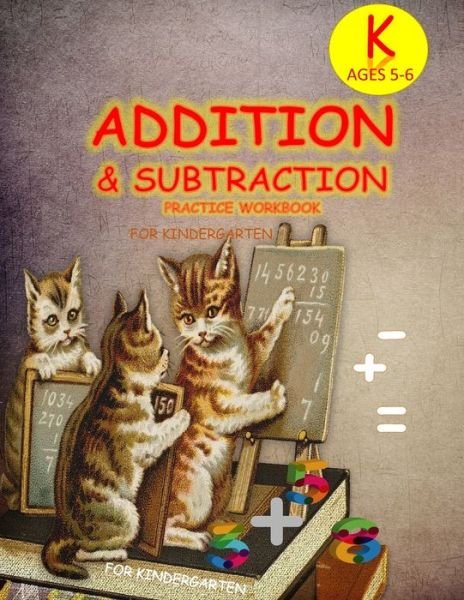 Cover for Louis Lane · ADDITION &amp; SUBTRACTION PRACTICE WORKBOOK for KinderGarten (Paperback Book) (2020)