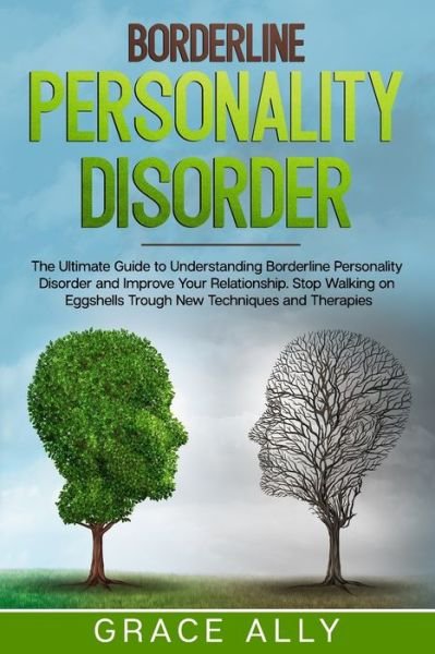 Borderline Personality Disorder - Grace Ally - Livros - Independently Published - 9798610422091 - 6 de fevereiro de 2020