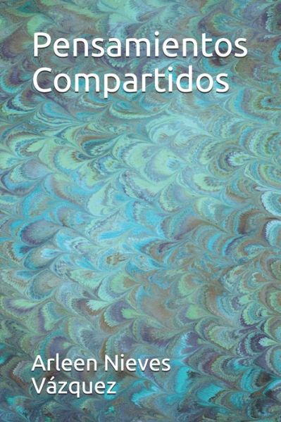 Cover for Arleen Nieves Vazquez · Pensamientos Compartidos (Taschenbuch) (2020)