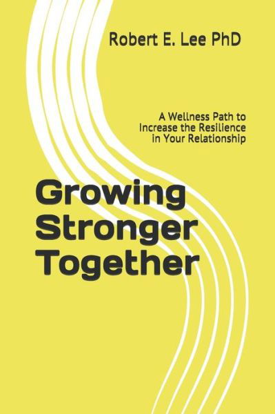 Growing Stronger Together - Robert E Lee - Books - Independently Published - 9798638073091 - April 16, 2020