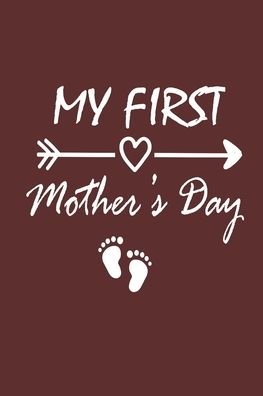 My First Mother's Day - Peony Press - Books - Independently Published - 9798643796091 - May 6, 2020
