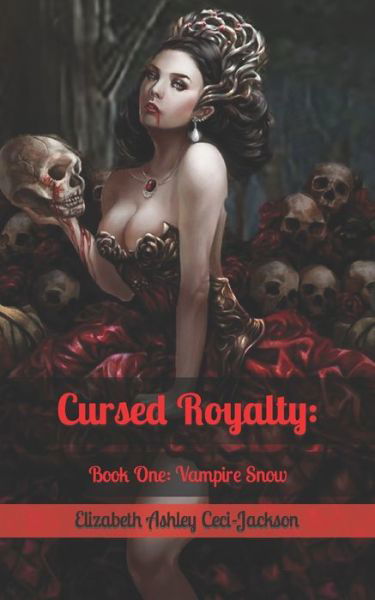 Cover for Elizabeth a Ceci-Jackson · Cursed Royalty: Book One: Vampire Snow - Cursed Royalty (Paperback Book) (2020)