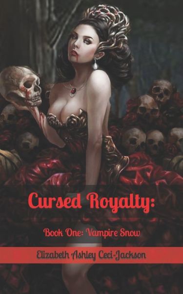 Cover for Elizabeth a Ceci-Jackson · Cursed Royalty: Book One: Vampire Snow - Cursed Royalty (Taschenbuch) (2020)