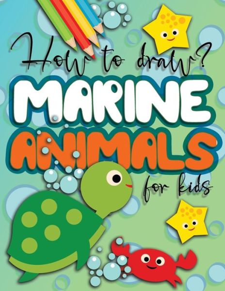 Cover for Drawing for Kids Publish · How to draw marine animals for kids (Paperback Book) (2020)