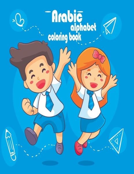 Arabic alphabet coloring book: Arabic alphabets from alif to ya coloring book for kids with animals in Arabic language to have fun while learning - Iyad Samy - Boeken - Independently Published - 9798654321091 - 15 juni 2020
