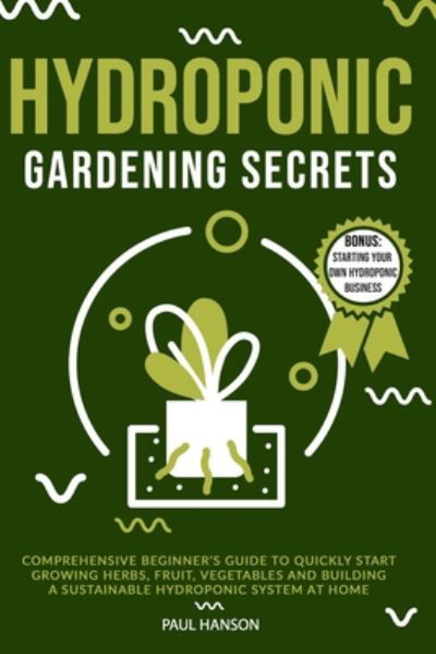 Cover for Paul Hanson · Hydroponic Gardening Secrets (Paperback Book) (2020)