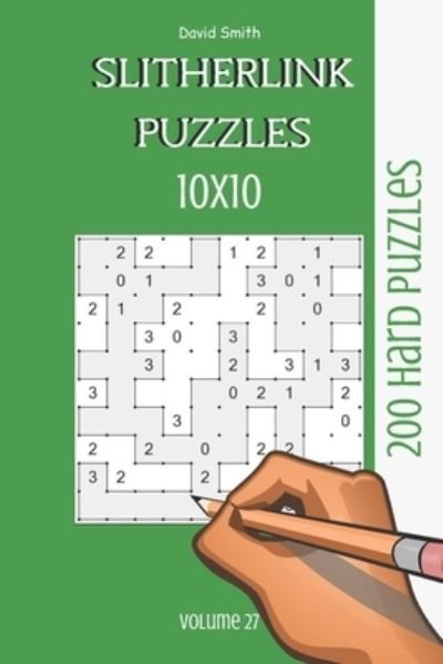 Cover for David Smith · Slitherlink Puzzles - 200 Hard Puzzles 10x10 vol.27 (Pocketbok) (2020)