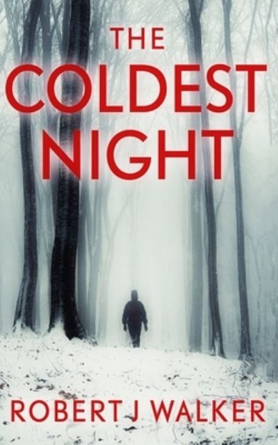 Cover for Robert J Walker · The Coldest Night (Pocketbok) (2020)