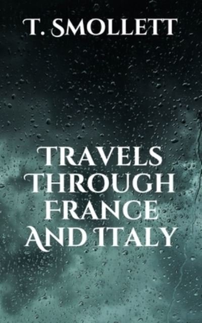 Cover for Tobias Smollett · Travels Through France And Italy (Paperback Book) (2021)