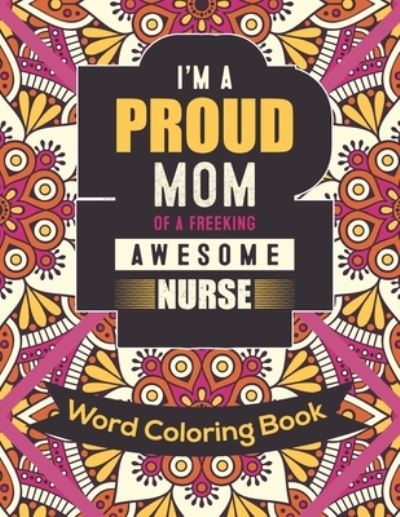 Cover for Downtown Publication · I'm a Proud Mom Of a Freeking Awesome Nurse (Paperback Book) (2021)