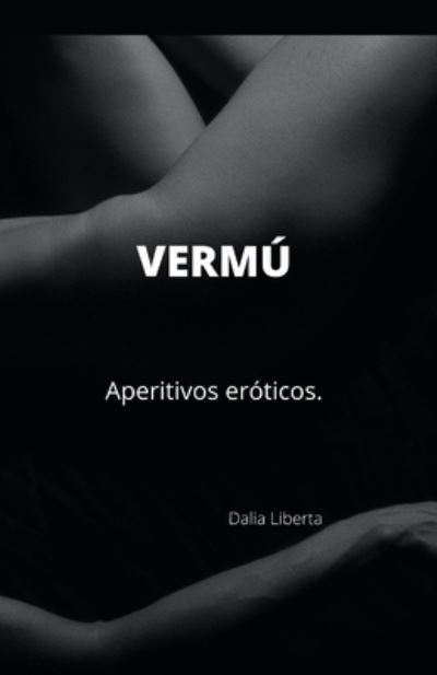 Cover for Dalia Liberta · Vermu: Relatos eroticos. (Paperback Book) (2021)