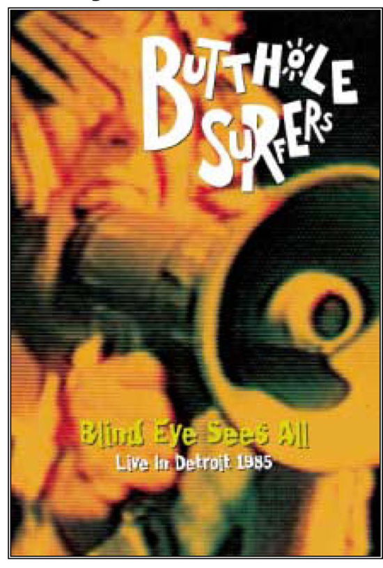 Blind Eye Sees All - Butthole Surfers - Films - MVD - 0022891434092 - 1 april 2009