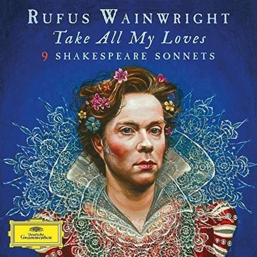 Cover for Rufus Wainwright · Take All My Loves - 9 Shakespeare Sonnets (LP) [Limited edition] (2016)