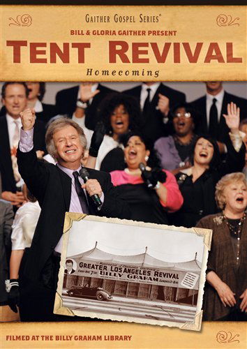 A Tent Revival Homecoming - Gaither, Bill & Gloria - Movies - SOUTHERN GOSPEL / CHRISTIAN - 0617884612092 - October 27, 2011