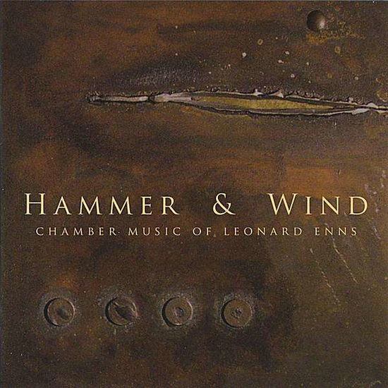 Cover for Leonard Enns · Hammer &amp; Wind (CD) (2008)