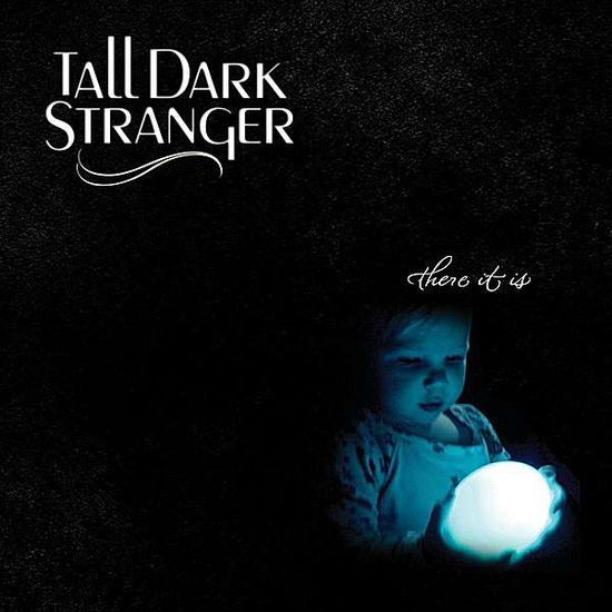 Cover for Tall Dark Stranger · There It is (CD) (2012)