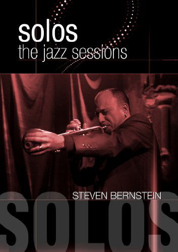 Cover for Steven Bernstein · Solos: Jazz Sessions (DVD) (2010)