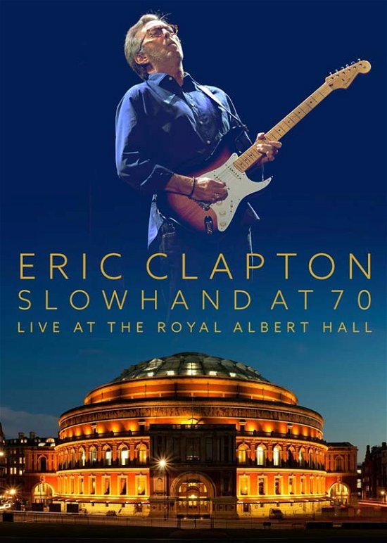 Cover for Eric Clapton · Slowhand at 70 Live from the Royal Albert Hall (DVD/CD) (2015)