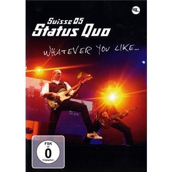 Whatever You Like (Suisse 05) - Status Quo - Películas - SPV - 0807297013092 - 26 de octubre de 2009