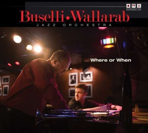 Cover for Buselli-Wallarab Jazz Orchestra · Where Or When (CD) [Digipak] (2008)