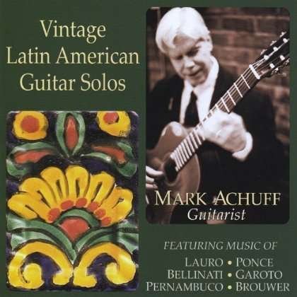 Cover for Mark Achuff · Vintage Latin American Guitar Solos (CD) (2010)