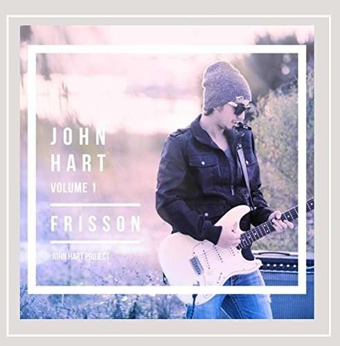 John Hart 1: Frisson - John Hart - Musikk - John Hart Project - 0888295304092 - 13. august 2015