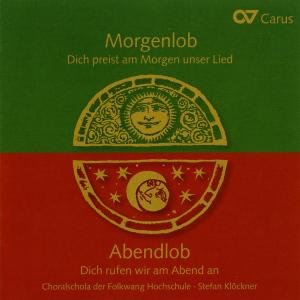 Morgenlob - Abendlob - Schoral Schola Der Folkwang Hochschule - Music - CARUS - 4009350190092 - August 9, 2013