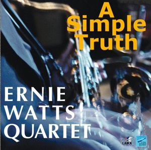Simple Truth - Ernie Watts Quartet - Music - LAIKA - 4011786143092 - May 9, 2014