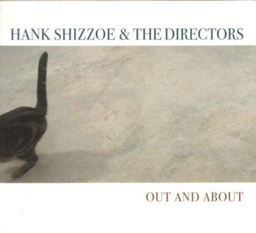 Out And About - Shizzoe, Hank & The Direc - Muziek - CROSSCUT - 4014924120092 - 23 september 2005