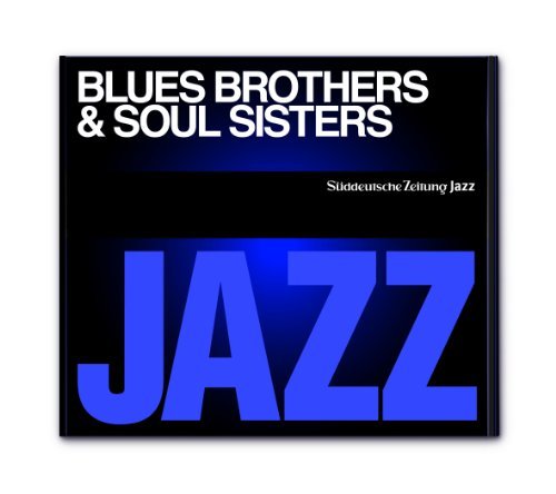 Blues Brothers & Soul Sisters - Süddeutsche Zeitung Jazz CD 01 - Musik - SZ VERLAG - 4018492243092 - 15 oktober 2011