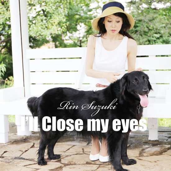 Cover for Suzuki Rin · I`ll Close My Eyes (CD) [Japan Import edition] (2015)