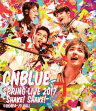 Cover for Cnblue · Spring Live 2017-shake! Shake!- @osakajo Hall (MBD) [Japan Import edition] (2017)