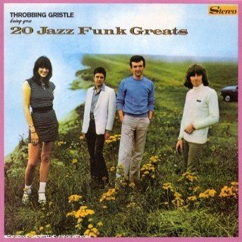 Cover for Throbbing Gristle · 20 Jazz Funk Greats (CD) [Mute edition] (2017)