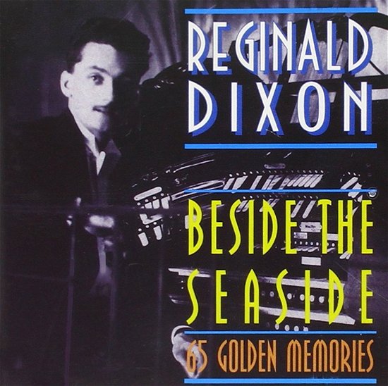 Cover for Reginald Dixon · Beside The Seaside (CD)