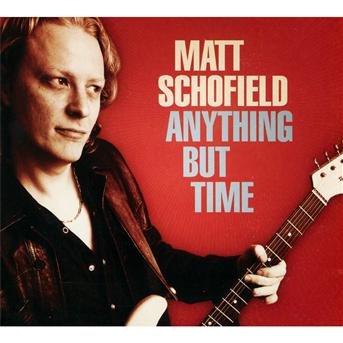 Cover for Matt Schofield · Anything but Time (CD) (2013)